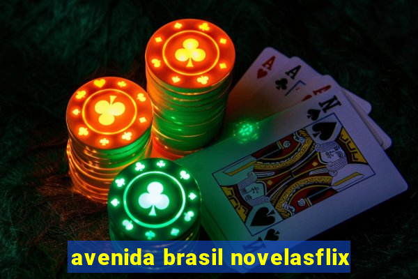 avenida brasil novelasflix